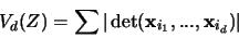 \begin{displaymath}
V_d(Z)= \sum \vert \det({\mathbf x}_{i_1},...,{\mathbf x}_{i_d} )\vert
\end{displaymath}