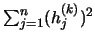 $\sum_{j=1}^n ( h_j^{(k)} )^2 $