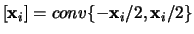 $[{\mathbf x}_i] = conv\{-{\mathbf x}_i/2,{\mathbf x}_i/2\}$